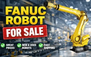 FANUC Robot for Sale – Tested Used & Refurbished Models